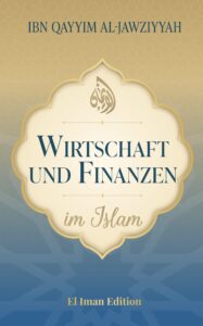 Wirtschaft und Finanzen im Islam - Ibn Qayyim